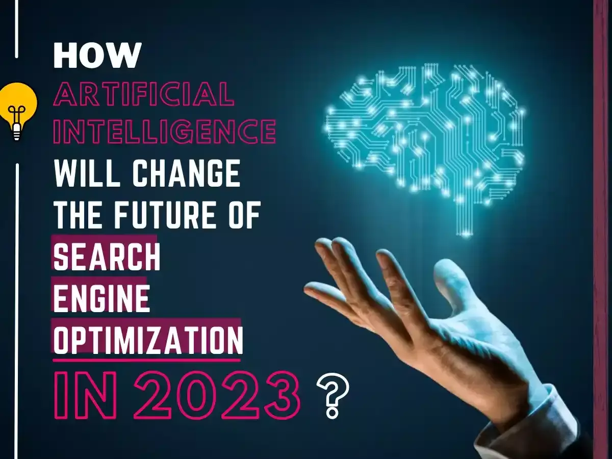 How AI Will Change the Future of Search Engine Optimization in 2023
